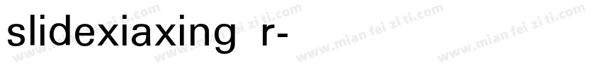 slidexiaxing r字体转换
